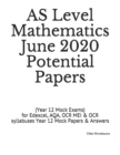Image for AS Level Mathematics June 2020 Potential Papers : (Year 12 Mock Exams) for Edexcel, AQA, OCR MEI &amp; OCR syllabuses Year 12 Mock Papers &amp; Answers