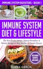 Image for Immune System Diet &amp; Lifestyle : The Best Foods, Drinks, Natural Remedies &amp; Holistic Recipes to Stay Healthy &amp; Prevent Disease