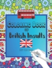 Image for Coloring Book Of British Insults : A funny gift for relaxation and creative cuss word ideas
