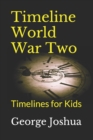 Image for Timeline World War Two : Timelines for Kids