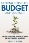 Image for Minimalistisches Budget Auf Deutsch : Einfache Strategien, um mehr zu sparen und sich finanziell abzusichern