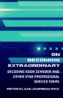 Image for On Becoming Extraordinary : Decoding Egon Zehnder and other Star Professional Service Firms