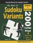 Image for Big Book of Sudoku Variants : 200 Medium to Very Hard Large Print Puzzles: : 8 Different Types of Sudoku (Samurai Sudoku, Jigsaw Samurai Sudoku, Samurai Sudoku X, Killer Sudoku, Sudoku 16x16, Flower S