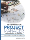 Image for Interior Design Project Manager - Challenges, Solutions, and Golden Rules : Overcome Challenges of Interior Design Project Management and Avoid Project Failures Caused by Unclear Planning and Objectiv