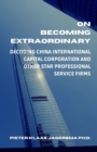 Image for On Becoming Extraordinary : Decoding China International Capital Corporation and other Star Professional Service Firms