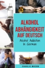 Image for Alkoholabhangigkeit Auf Deutsch/ Alcohol addiction In German