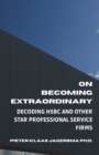 Image for On Becoming Extraordinary : Decoding HSBC and other Star Professional Service Firms