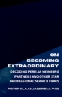 Image for On Becoming Extraordinary : Decoding Perella Weinberg Partners and other Star Professional Service Firms
