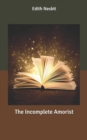 Image for The Incomplete Amorist