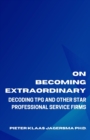 Image for On Becoming Extraordinary : Decoding TPG and other Star Professional Service Firms