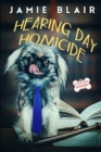 Image for Hearing Day Homicide : Dog Days Mystery #7, A humorous cozy mystery