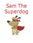 Image for Sam The Superdog