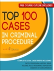Image for Top 100 Cases in Criminal Procedure : Legal Briefs