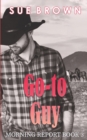 Image for Go-to Guy : a Hurt/Comfort Gay Cowboy romance