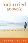 Image for Unhurried at Work