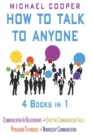 Image for How to Talk to Anyone - 4 Books in 1 : Communication in Relationships + Effective Communication Skills + Persuasion Techniques + Nonviolent