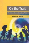 Image for On the Trail : An Outdoor Book for Girls: Large Print
