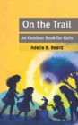 Image for On the Trail : An Outdoor Book for Girls
