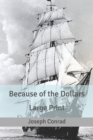 Image for Because of the Dollars : Large Print