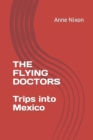 Image for The Flying Doctors : Trips into Mexico