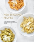 Image for New England Recipes : A New England Cookbook with Delicious New England Recipes (2nd Edition)