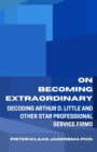 Image for On Becoming Extraordinary : Decoding Arthur D. Little and other Star Professional Service Firms