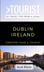 Image for Greater Than a Tourist- Dublin Ireland : 50 Travel Tips from a Local