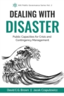 Image for Dealing with Disaster : Public Capacities for Crisis and Contingency Management