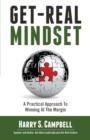 Image for Get-Real Mindset : A Practical Approach To Winning At The Margin