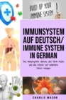 Image for Immunsystem Auf Deutsch/ Immune system In German : Das Immunsystem starken, den Darm heilen und den Koerper auf naturliche Weise reinigen