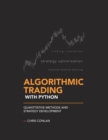 Image for Algorithmic Trading with Python : Quantitative Methods and Strategy Development