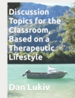 Image for Discussion Topics for the Classroom, Based on a Therapeutic Lifestyle