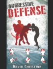 Image for Aggressive Defense : Blocks, Head Movement &amp; Counters for Boxing, Kickboxing &amp; MMA