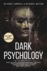 Image for Dark Psychology - REVISED AND UPDATED : Guide to the Secrets of Dark Emotional Manipulation, Mind Control, Hypnosis and Brainwashing. Proven Psychological Techniques to Identify Dangerous People and t