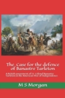 Image for The Case for the Defence of Banastre Tarleton