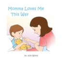Image for Momma Loves Me This Way