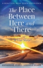 Image for The Place Between Here and There