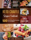 Image for Keto Chaffle Recipes Cookbook #2020 : 500 Quick &amp; Easy, Mouth-watering, Low-Carb Waffles to Lose Weight with taste and maintain your Ketogenic Diet