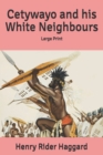 Image for Cetywayo and his White Neighbours