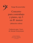 Image for Serge Koussevitzky : Concerto para contrabajo y piano, op.3 en fa sostenido menor (afinacion solista), Cadencia para el 1 Degreesmov. de Antuan Arutyunyan
