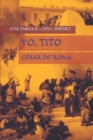 Image for YO TITO. CESAR DE ROMA.