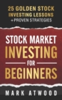 Image for Stock Market Investing for Beginners : 25 Golden Stock Investing Lessons