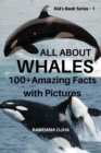 Image for All about Whales : 100+ Amazing Facts with Pictures