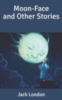 Image for Moon-Face &amp; Other Stories
