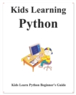 Image for Kids Learning Python : Kids learn coding like playing games