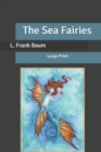 Image for The Sea Fairies : Large Print