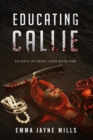 Image for Educating Callie : Secrets of Frost Ford Book One