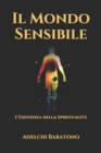 Image for Il Mondo Sensibile : L&#39;Esistenza della Spiritualita