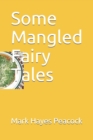 Image for Some Mangled Fairy Tales