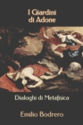 Image for I Giardini di Adone : Dialoghi di Metafisica